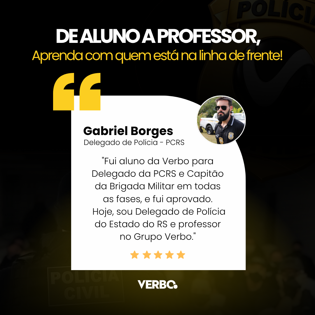 Depoimento de Gabriel Borges, Delegado de Pol�cia (PCRS), aprovado ap�s estudar com a Verbo