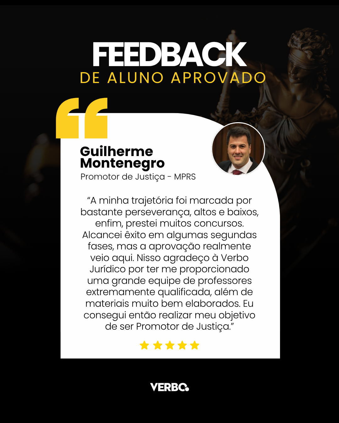 Depoimento de Guilherme Montenegro, Promotor de Justi�a - MPRS, aprovada ap�s estudar com a Verbo