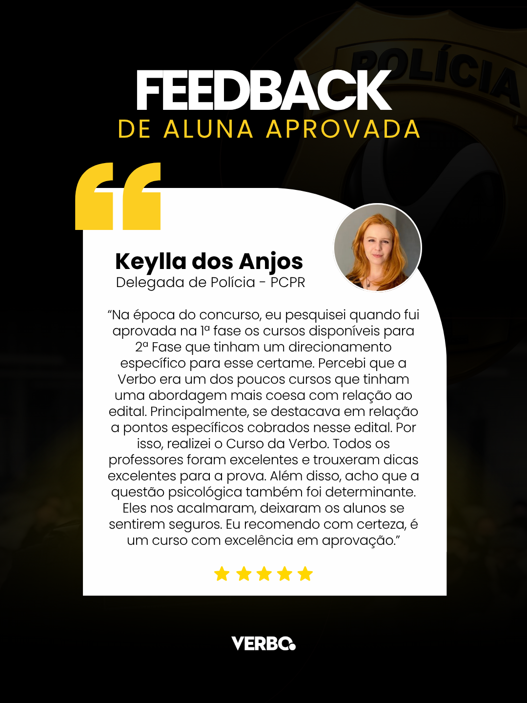 Depoimento de Keylla dos Anjos, Delegada de Pol�cia (PCPR), aprovada ap�s estudar com a Verbo